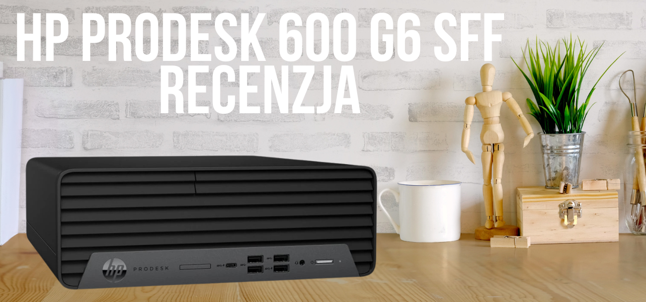 HP ProDesk 600 G6 SFF- Recenzja